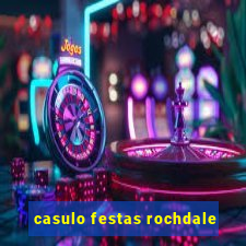 casulo festas rochdale